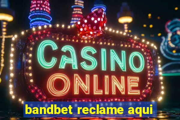 bandbet reclame aqui